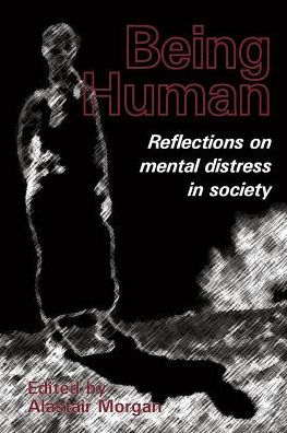 Being Human: Reflections on mental distress in society