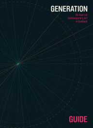 Title: Generation Guide: 25 Years of Contemporary Art in Scotland, Author: Moira Jeffrey
