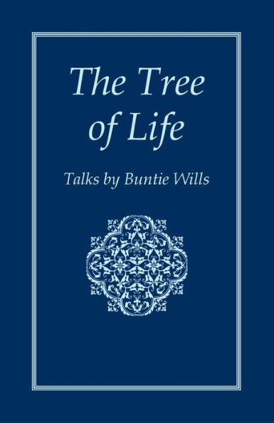 The Tree of Life: Talks by Buntie Wills