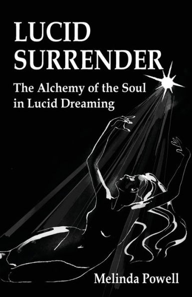 Lucid Surrender: the Alchemy of Soul Dreaming