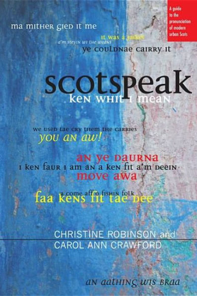 Scotspeak: A Guide to the Pronunciation of Modern Urban Scots [With CD]