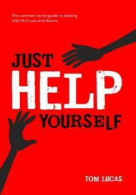 Title: Just Help Yourself, Author: Tom Lucas