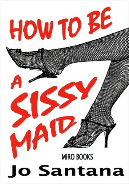 How to Be a Sissy Maid