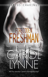 Title: Forbidden Freshman, Author: Carol Lynne
