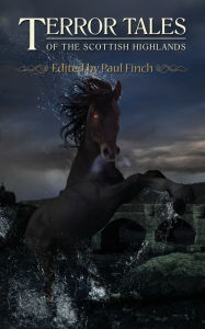 Title: Terror Tales of the Scottish Highlands, Author: Paul Finch