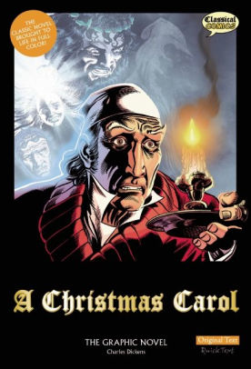 A Christmas Carol The Graphic Novel Original Text by Charles Dickens