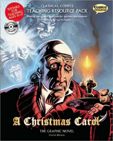 Classical Comics Teaching Resource Pack: A Christmas Carol: Making the Classics Accessible for Teachers and Students