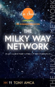 Title: The Milky Way Network: The Vluvidium Collection - La Suite, Author: Tony Amca