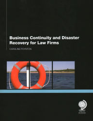 Title: Business Continuity and Disaster Recovery for Law Firms, Author: Caroline Poynton