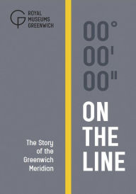 Title: On the Line: The Story of the Greenwich Meridian, Author: Louise Devoy