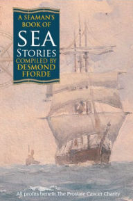 Title: A Seaman's Book of Sea Stories, Author: Desmond Fforde