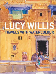 Title: Travels with Watercolour, Author: Lucy Willis