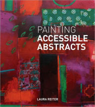 Title: Painting Accessible Abstracts, Author: Laura Reiter