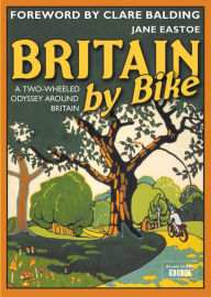 Title: Britain by Bike: A Two-Wheeled Odyssey Around Britain, Author: Jane Eastoe