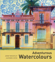 Title: Adventurous Watercolours, Author: Jenny Wheatley