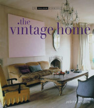 Title: Vintage Home: Clever Finds and Faded Treasures for Today's Chic Living, Author: Judith Wilson