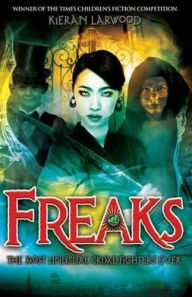 Title: Freaks, Author: Kieran Larwood