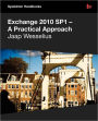 Exchange 2010 Sp1 - A Practical Approach