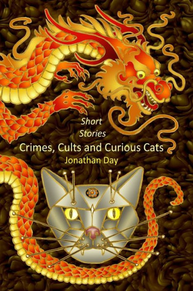 Short Stories, Crimes, Cults and Curious Cats