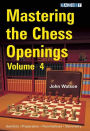 Mastering the Chess Openings volume 4