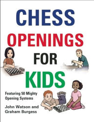 Title: Chess Openings for Kids, Author: John Watson