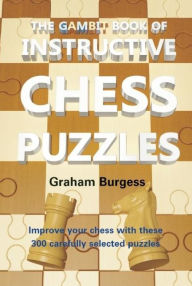 Title: The Gambit Book of Instructive Chess Puzzles, Author: Graham Burgess