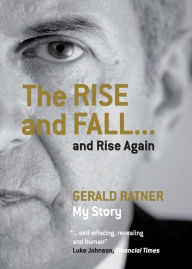 Title: The Rise and Fall...and Rise Again, Author: Gerald Ratner