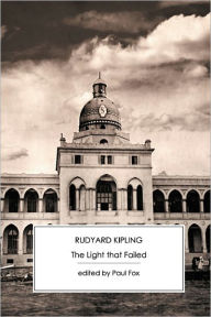 Title: The Light That Failed, Author: Rudyard Kipling