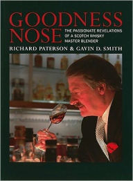 Title: Goodness Nose: The Passionate Revelations of a Scotch Whisky Master Blender, Author: Richard Paterson