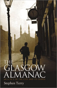 Title: Glasgow Almanac: An A-Z of the City and its People, Author: Stephen Terry