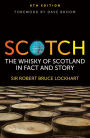 Scotch: The Whisky of Scotland in Fact and Story