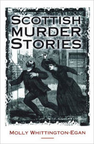 Title: Scottish Murder Stories, Author: Molly Whittington-Egan