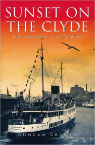 Title: Sunset on the Clyde: The Last Summers on the Water, Author: Duncan Graham