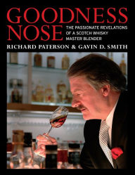 Title: Goodness Nose: The Passionate Revelations of a Scotch Whisky Master Blender, Author: Richard Paterson