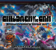 Title: Children of the Can: Bristol Graffiti & Street Art, Author: Felix Braun