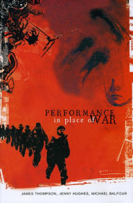 Title: Performance in Place of War, Author: James Thompson