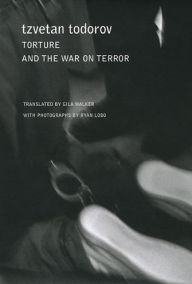 Title: Torture and the War on Terror, Author: Tzvetan Todorov