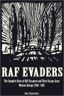 RAF Evaders: The Complete Story of RAF Escapees and their Escape Lines, Western Europe, 1940-1945