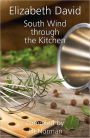 South Wind Through the Kitchen: The Best of Elizabeth David