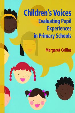 Children's Voices: Evaluating Pupil Experiences Primary Schools