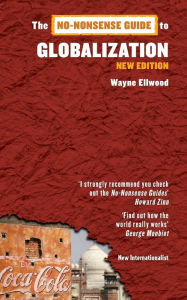 Title: The No-Nonsense Guide to Globalization, Author: Wayne Ellwood