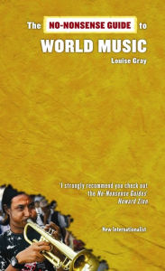 Title: The No-Nonsense Guide to World Music, Author: Louise  Gray