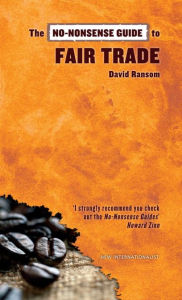 Title: The No-Nonsense Guide to Fair Trade, Author: David Ransom