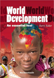 Title: World Development: An Essential Text, Author: Barry Baker