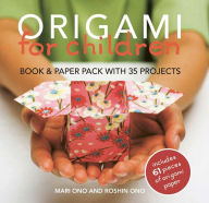 Origami for Children: Book & paper pack with 35 projects