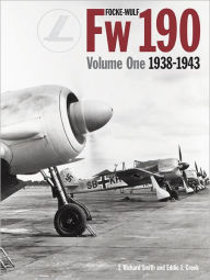 Title: Focke-Wulf FW190: Volume One 1938-1943, Author: Eddie Creek