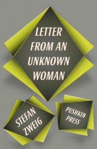 Title: Letter from an Unknown Woman and Other Stories, Author: Stefan Zweig