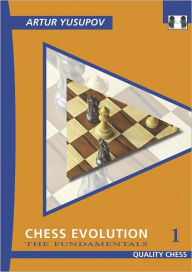 Title: Chess Evolution 1: The Fundamentals, Author: Artur Yusupov