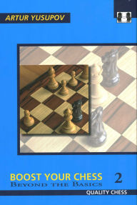 Title: Boost Your Chess 2, Author: Artur Yusupov