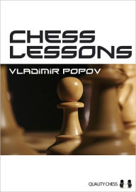 Title: Chess Lessons, Author: Vladimir Popov